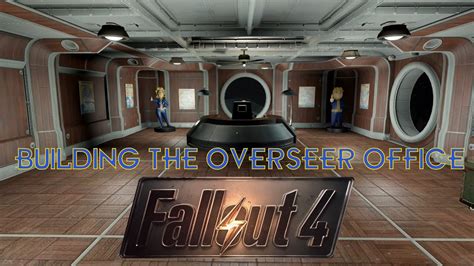 Fallout 4 Vault Tec Workshop Dlc Building The Overseer Office How To