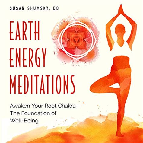 Earth Energy Meditations Awaken Your Root Chakra The