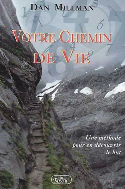 Dan Millman Votre Chemin De Vie Pdf - Votre Chemin de vie, Dan Millman - Le Grand Méchant Livre