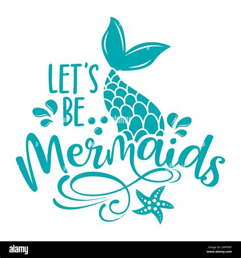 Lets Be Mermaids Funny Motivational Slogan With Mermaid Tail In