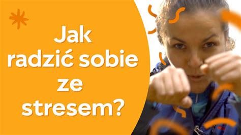 Jak Radzić Sobie Ze Stresem Youtube