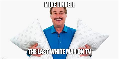 image tagged in my pillow guy imgflip