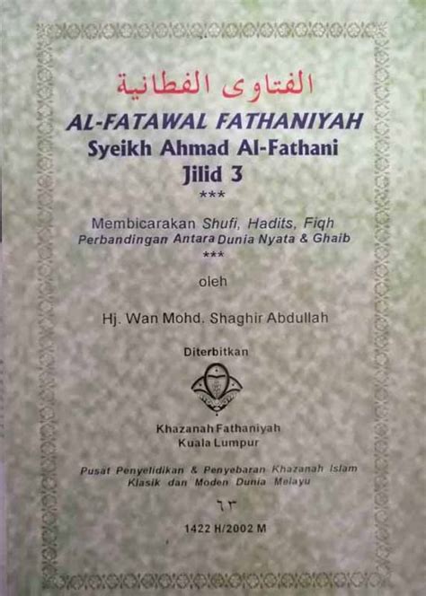 Beberapa kali terlibat polemik keagamaan. AL-FATAWAL FATHANIYAH Syeikh Ahmad Al-Fathani Jilid 3 ...