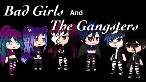 Bad Girls Meet The Gangsters Season 1 Ep 5 Gacha Life Youtube