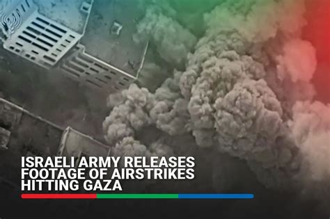 Israeli Army Releases Footage Of Airstrikes Hitting Gaza Abs Cbn News