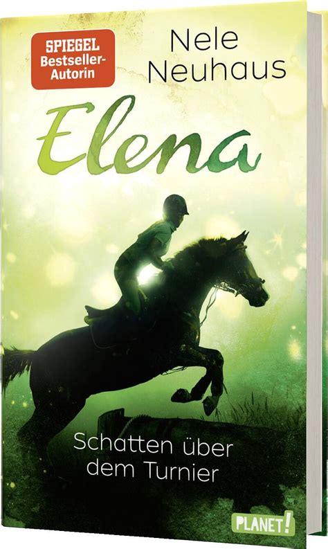 Elena Ein Leben Für Pferde 3 Schatten über Dem Turnier Nele Neuhaus