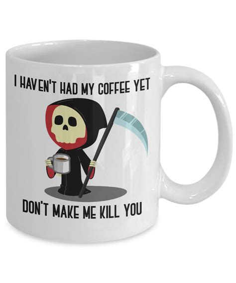 Grim Reaper Coffee Mug T Idea For People Who Hate Mornings Funny