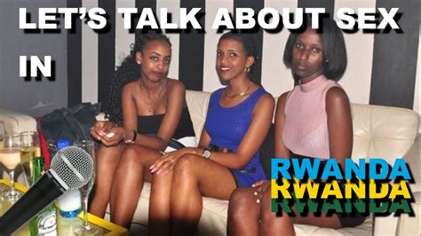 Rwanda And Sex Controversies Libia Elongation And Kunyaza Squirting Throughafricaneyes Youtube