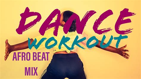 Dance Workout Afrobeat Mix Youtube