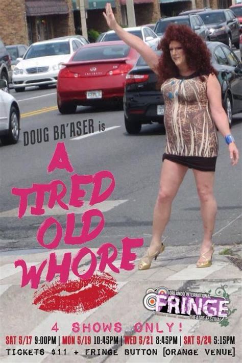 Orlando Fringe Review A Tired Old Whore Blogs