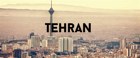 Tehran An Introduction Approaches To The Modern City