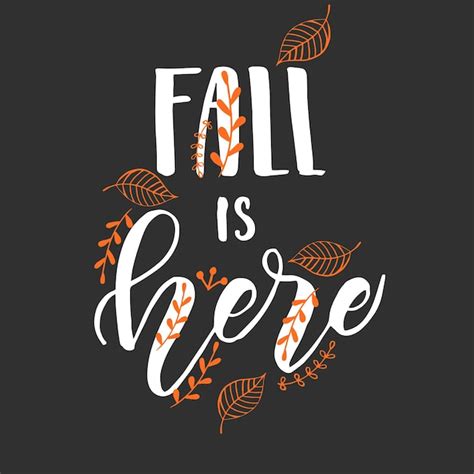 Premium Vector Autumn Lettering Calligraphy Phrase Fall Is Here