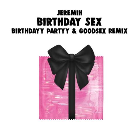 stream birthdayy partyy listen to jeremih birthday sex birthdayy partyy and goodsex remix