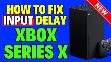 How To Fix Input Delay On Xbox Series X Youtube