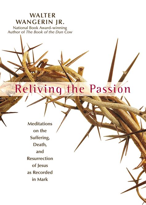 Reliving The Passion Meditations On The Suffering Death And The