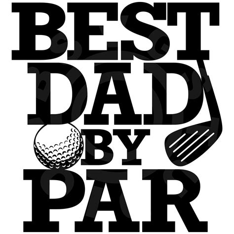 Best Dad By Par Svg Printable Cut File For Shirts For Golf Etsy Denmark