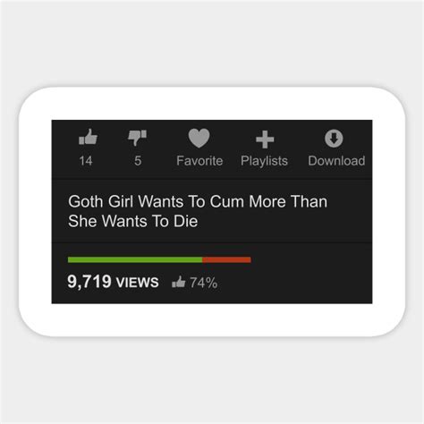 Goth Girl Wants To Cum More Than She Wants To Die Porn Sticker Teepublic