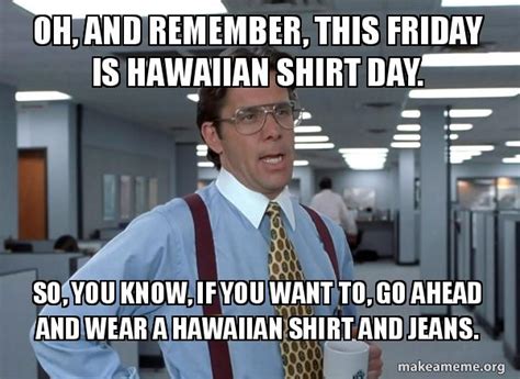 I Have Heard Of Hawaiian Shirt Friday But Not Pool Side Tuesday The