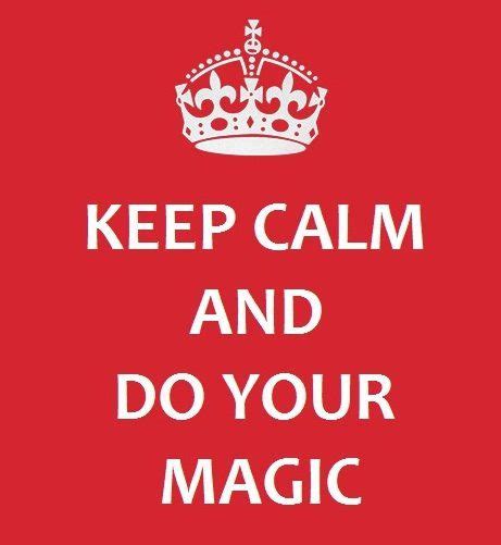 Do Your Magic Keep Clam Best Qoutes I Laughed Favorite Quotes Harry