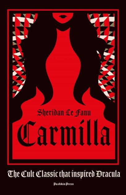 Carmilla Deluxe Edition The Cult Classic That Inspired Dracula By