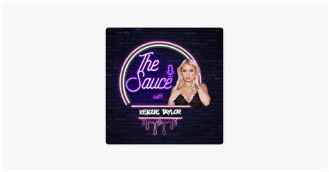 ‎the Sauce With Kenzie Taylor Adult Film Star Model And Army Veteran Feat Kayley Gunner On