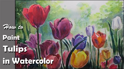How To Paint Tulip Flowers In Watercolor Step By Step Youtube