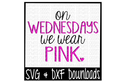 Mean Girls Svg On Wednesdays We Wear Pink Cut File Scalable Vector Graphics Design Design