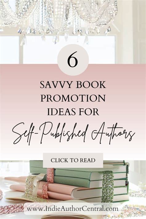 6 Savvy Book Promotion Ideas For Self Published Authors Indie Author