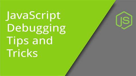 Debugging Javascript Tips Tricks And Best Practices Youtube