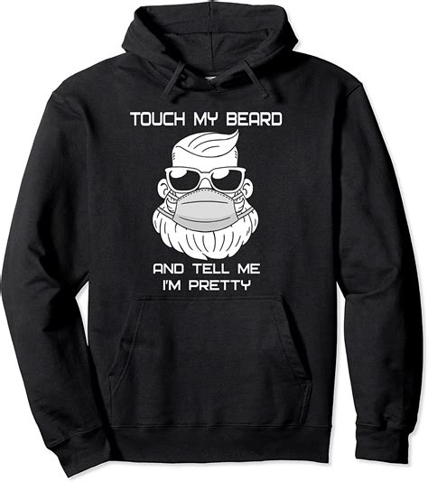 Touch My Beard And Tell Me Im Pretty Shirt Mask Bearded