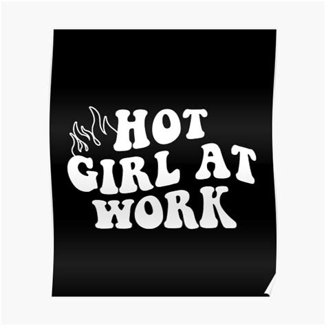 Cute Y2k Hot Girl At Work Funny For Hot Girl Poster By Huuzzzaah