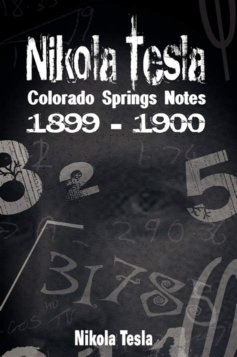 Nikola Tesla Colorado Springs Notes 1899 1900 Tesla Nikola 9789562914635 Books