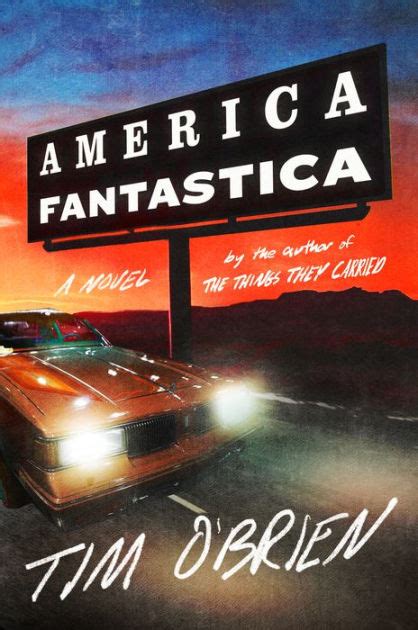 America Fantastica A Novel By Tim O Brien Hardcover Barnes Noble