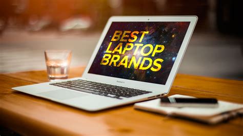 Best Laptop Brands By Durability Reliability And