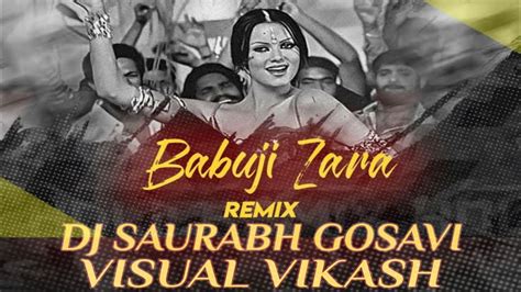 Babuji Zara Dheere Chalo Remix Dj Saurabh Gosavi Visual Vikash