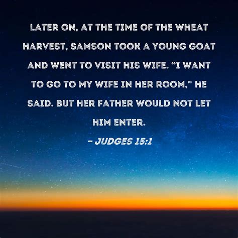 Judges 151 Later On At The Time Of The Wheat Harvest Samson Took A