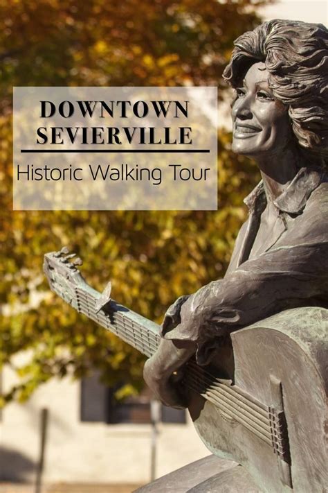 The Historic Walking Tour Of Downtown Sevierville Tn Walking Tour