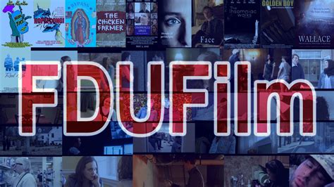 fdufilm screenings and feature film production fairleigh dickinson university