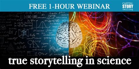 True Storytelling In Science Free Webinar Capital Storytelling