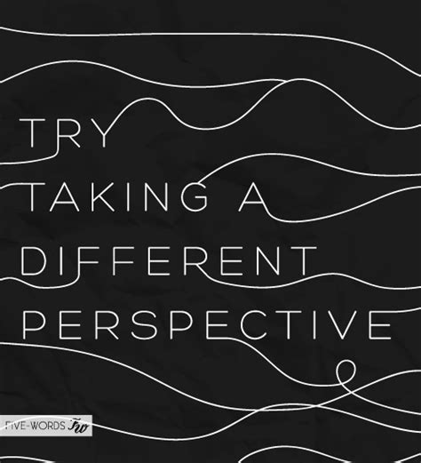 Different Perspectives Quotes Quotesgram