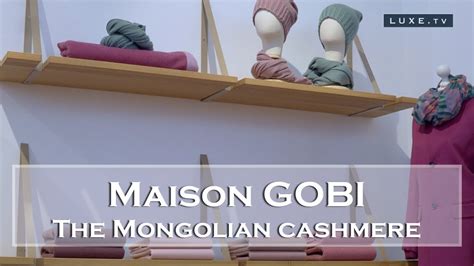Discover Mongolian Cashmere At Maison Gobi Luxetv Youtube