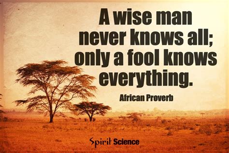 A Wise Man Never Knows All Only A Fool Knows Everything Beautiful
