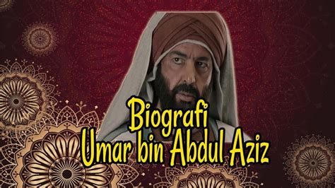 Biografi Umar Bin Abdul Aziz Youtube