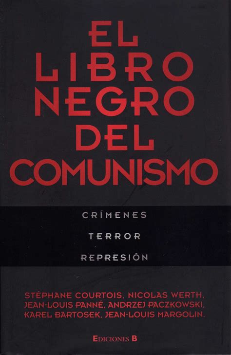 Este libro es mítico porque recién en 2010, ha aparecido la primera edición en español. La cueva de los libros: El libro negro del comunismo de ...