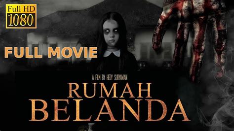 Best Indonesian Horror Film Rumah Belanda Full Hd Agung Udijana