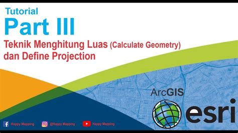 Part Iii Tutorial Menghitung Luas Area Calculate Geometry Dan Define Projection Arcgis