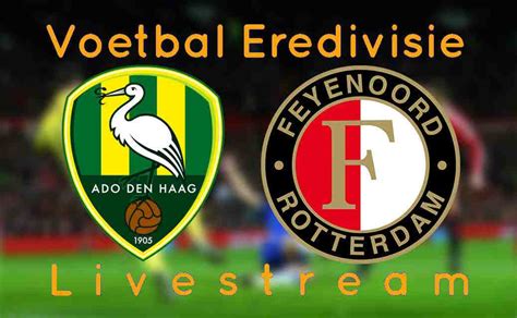 Hollanda eredivisie ligi, 2019/2020 sezonu, 6. Livestream ADO Den Haag - Feyenoord | Livestream ...