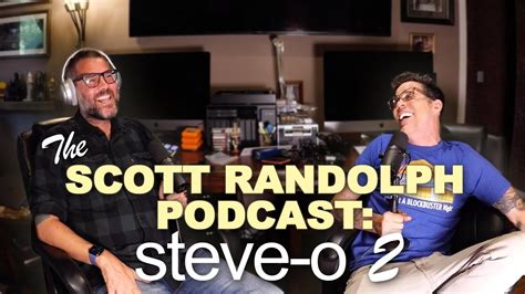 Scott Randolph Podcast Steve O Youtube