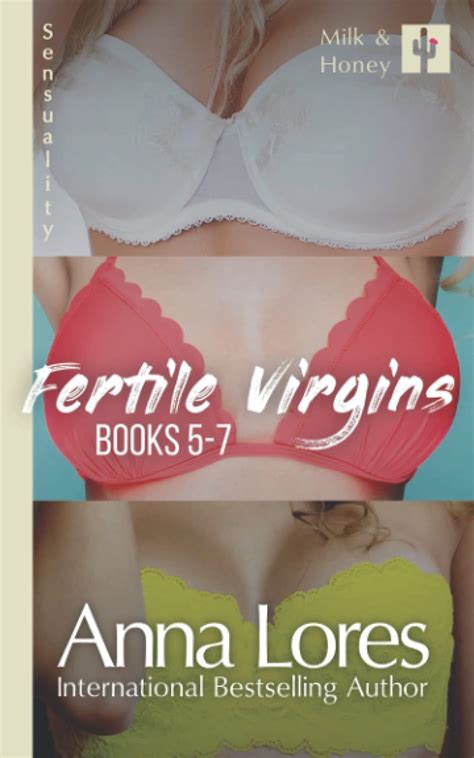 Fertile Virgins Books 5 7 Sensuality Milk And Honey By Anna Lores