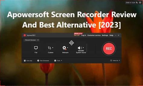 Apowersoft Screen Recorder Review And Best Alternative 2023